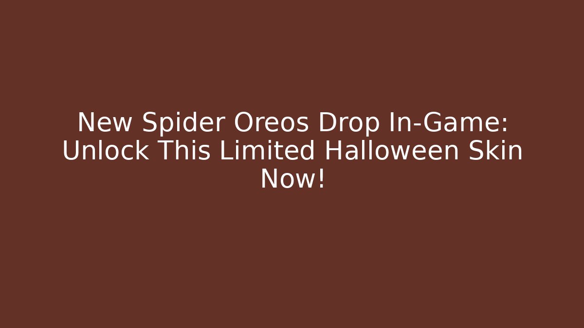 New Spider Oreos Drop In-Game: Unlock This Limited Halloween Skin Now!