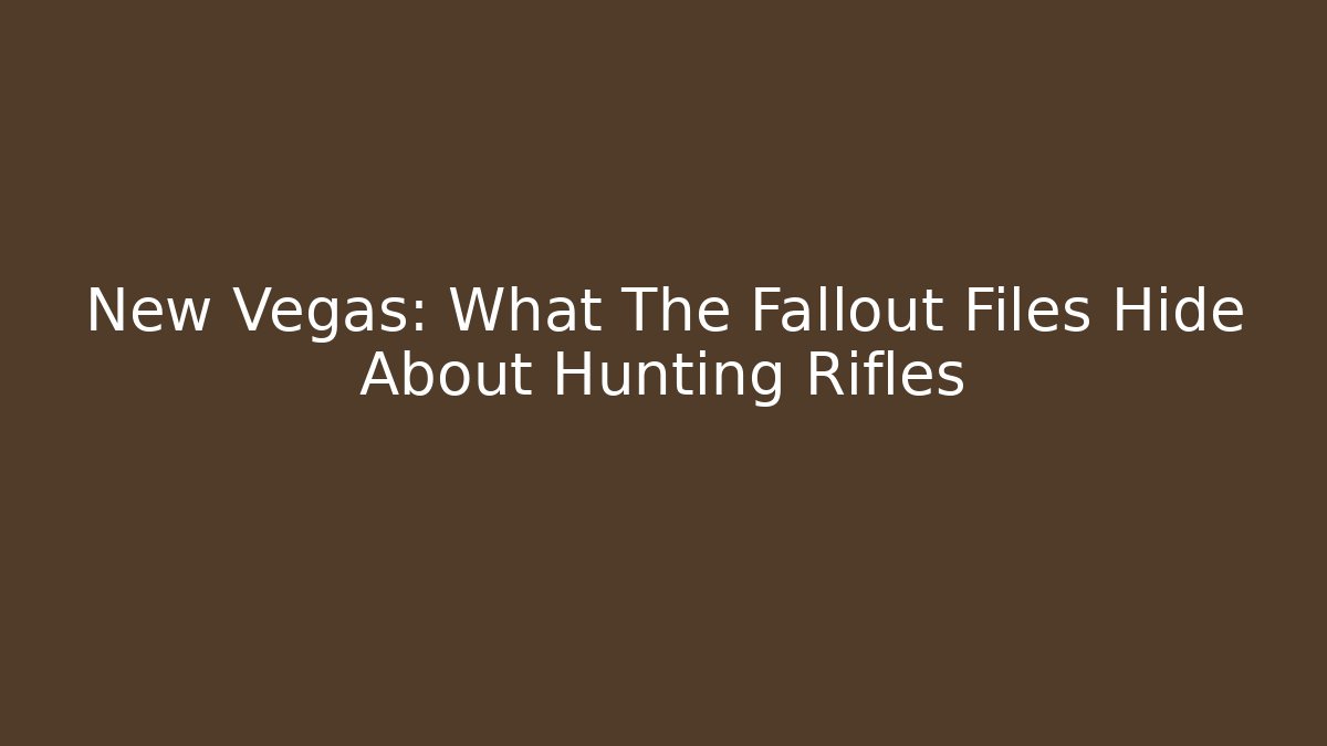 New Vegas: What The Fallout Files Hide About Hunting Rifles