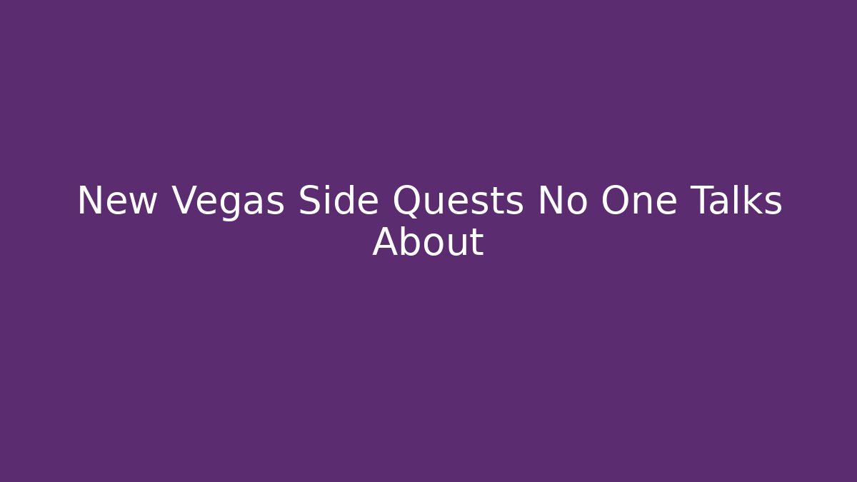 New Vegas Side Quests No One Talks About