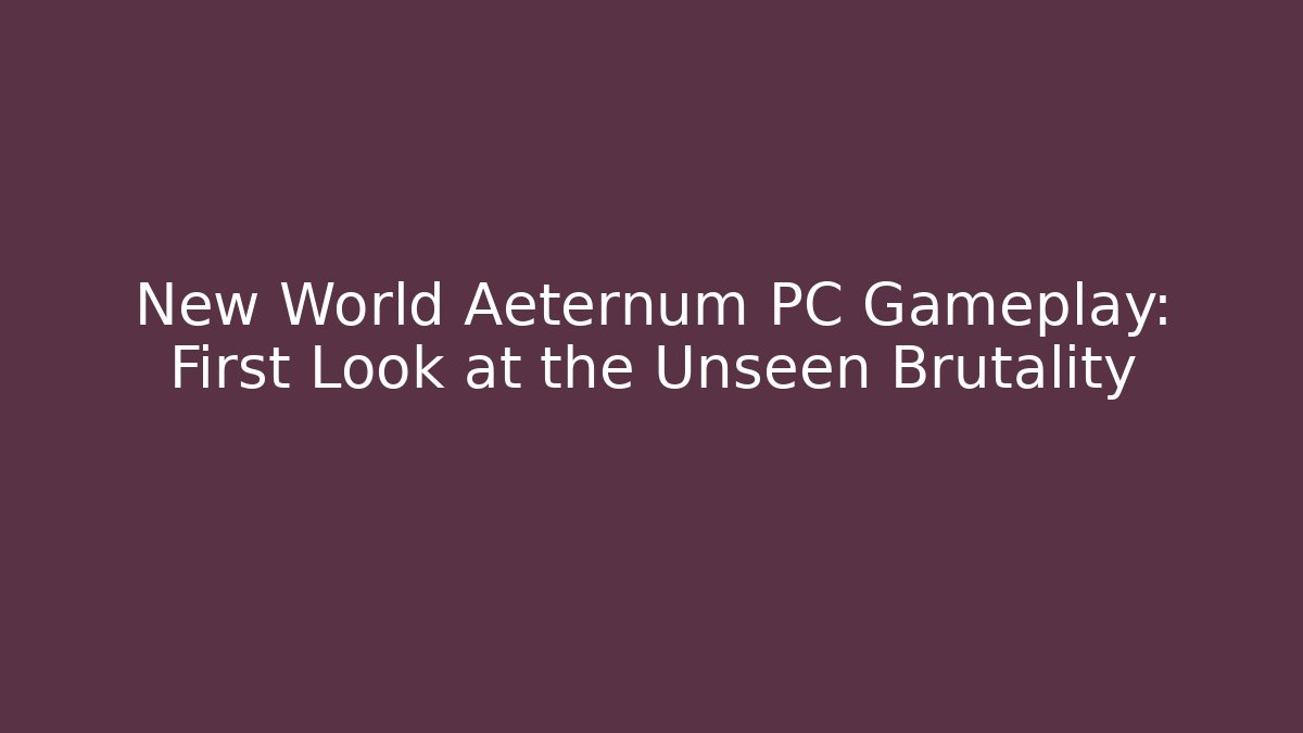 New World Aeternum PC Gameplay: First Look at the Unseen Brutality