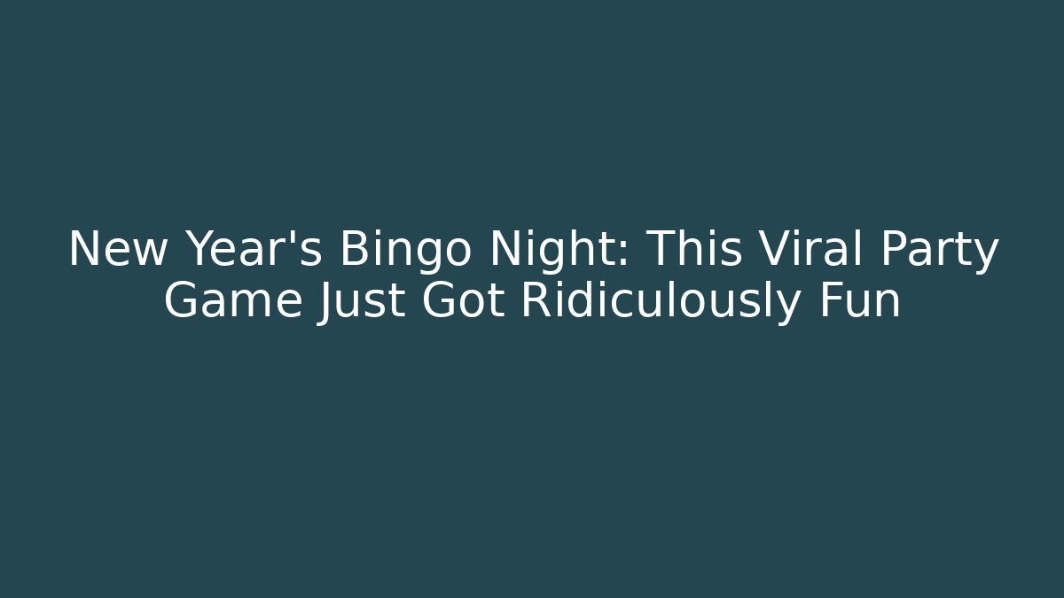 New Year's Bingo Night: This Viral Party Game Just Got Ridiculously Fun