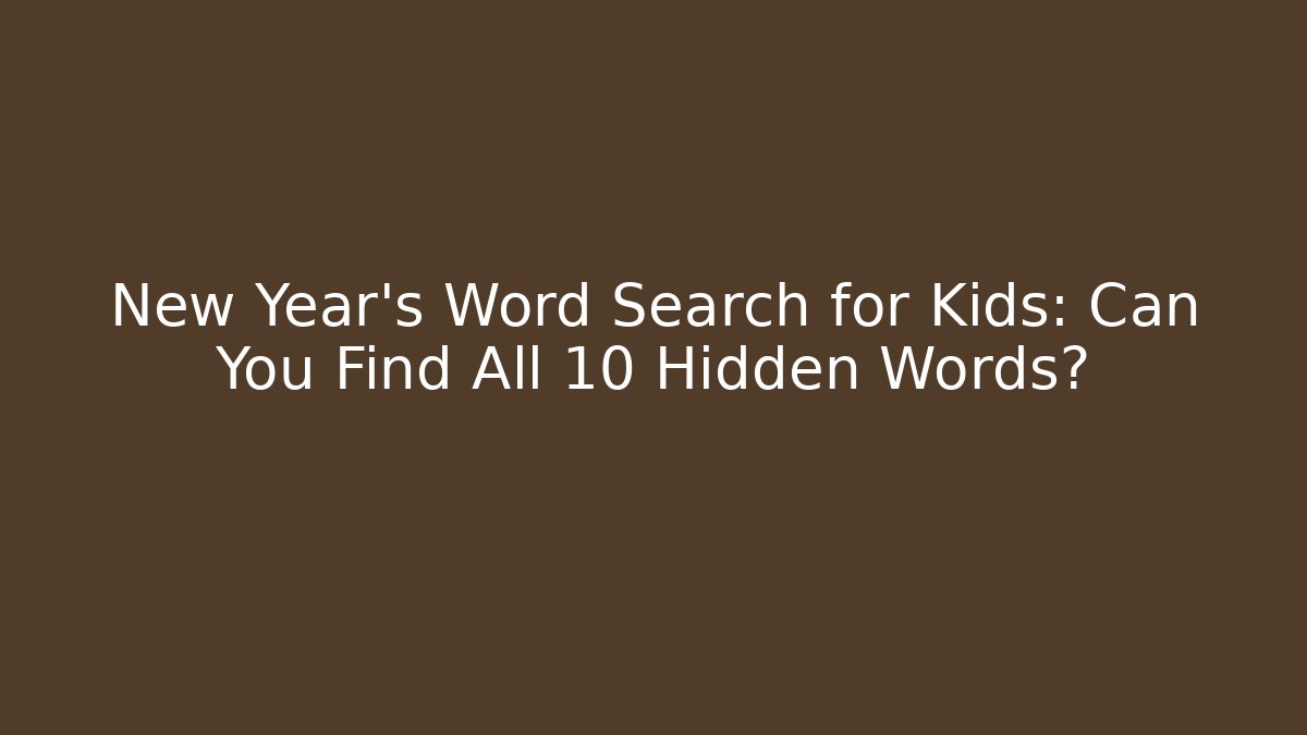 New Year's Word Search for Kids: Can You Find All 10 Hidden Words?