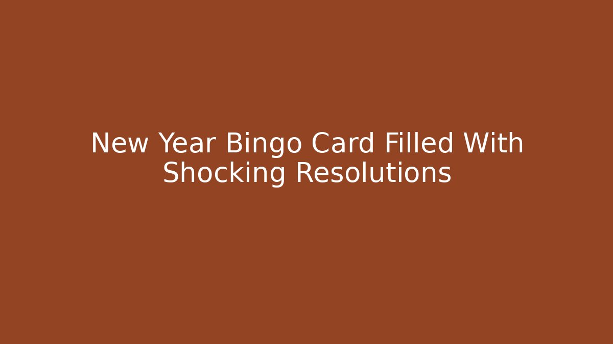 New Year Bingo Card Filled With Shocking Resolutions
