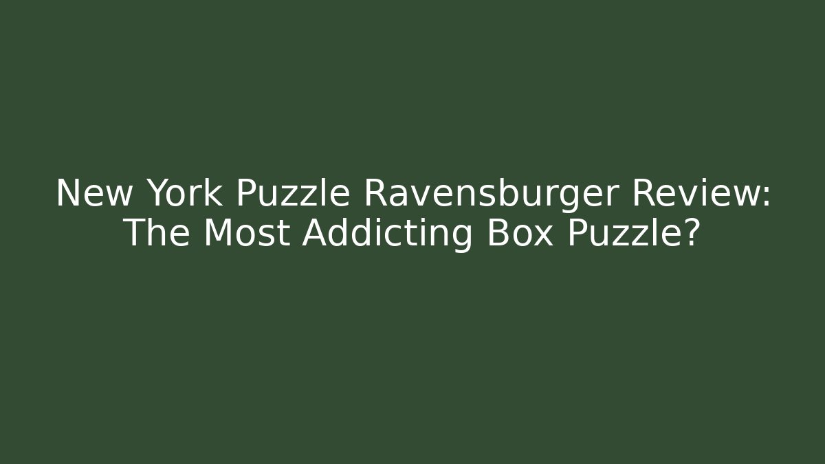 New York Puzzle Ravensburger Review: The Most Addicting Box Puzzle?