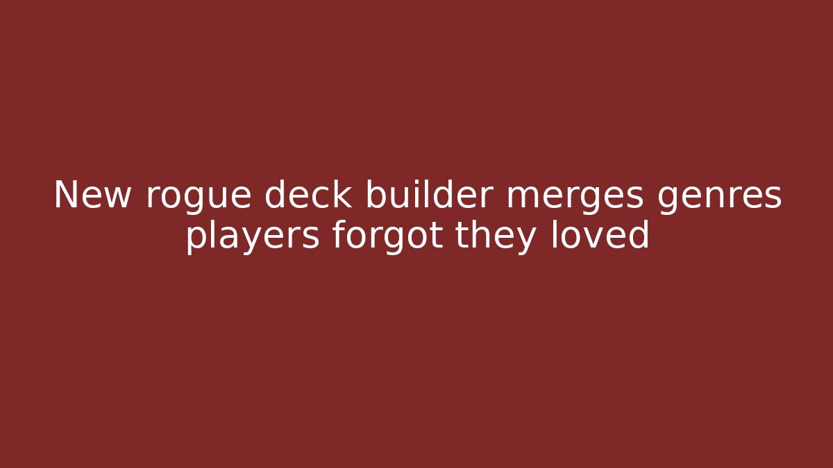 New rogue deck builder merges genres players forgot they loved