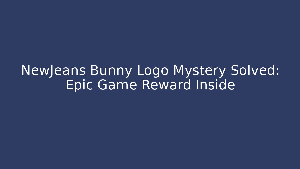NewJeans Bunny Logo Mystery Solved: Epic Game Reward Inside
