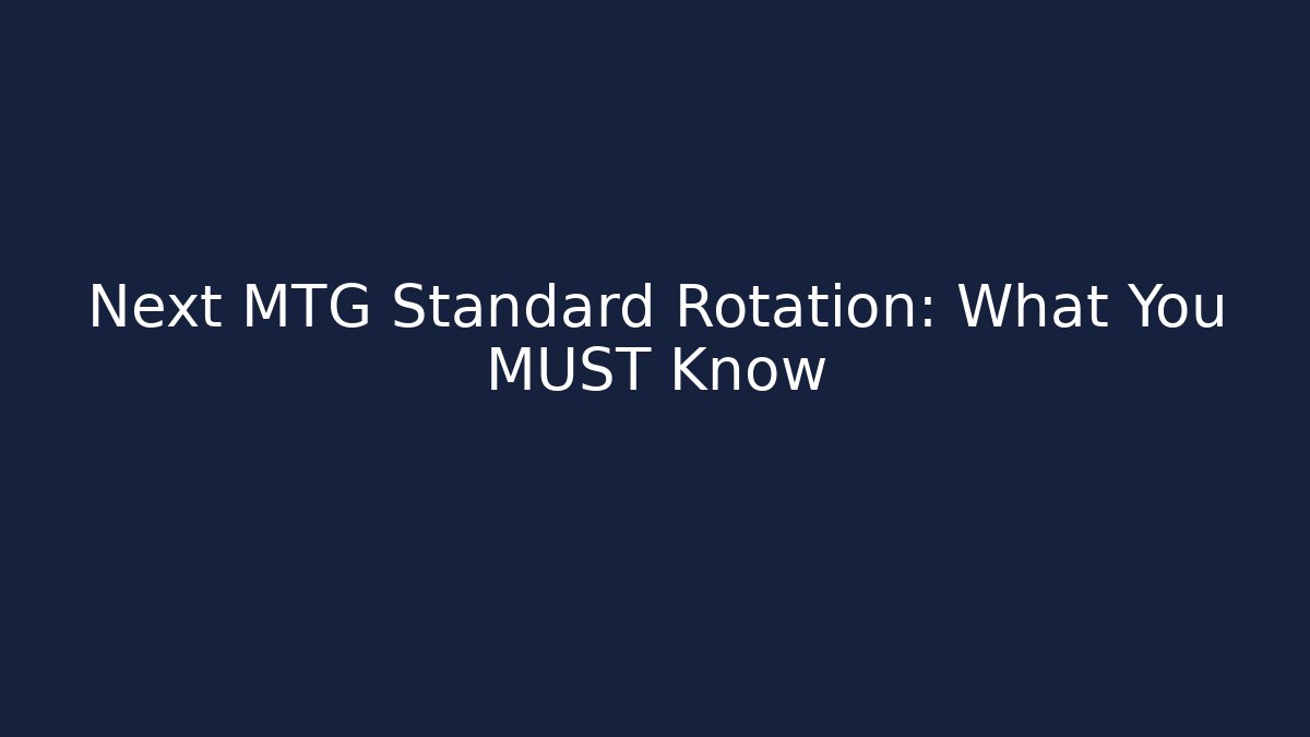 Next MTG Standard Rotation: What You MUST Know - Create More Assets