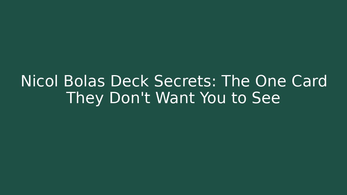Nicol Bolas Deck Secrets: The One Card They Don't Want You to See