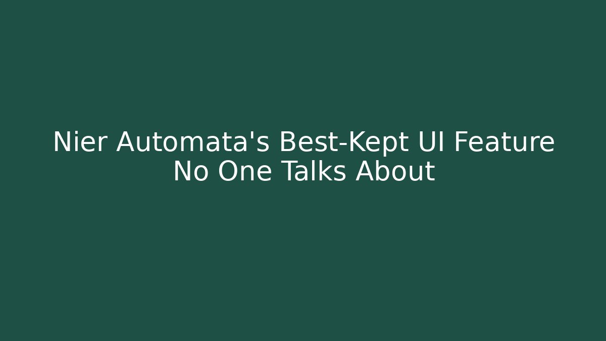 Nier Automata’s Best-Kept UI Feature No One Talks About