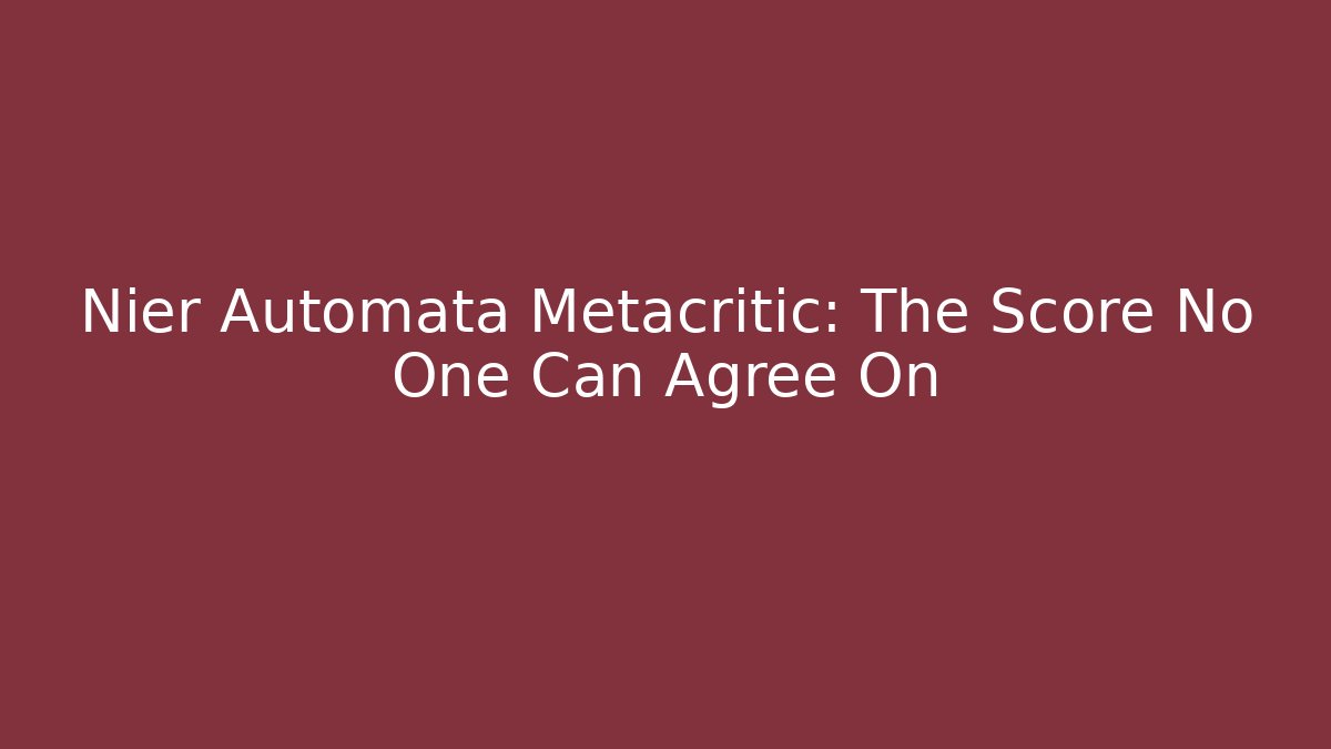 Nier Automata Metacritic: The Score No One Can Agree On