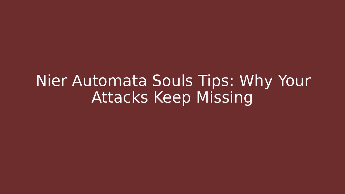 Nier Automata Souls Tips: Why Your Attacks Keep Missing