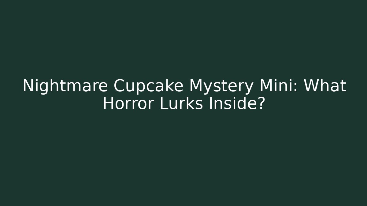 Nightmare Cupcake Mystery Mini: What Horror Lurks Inside? - Create More Assets