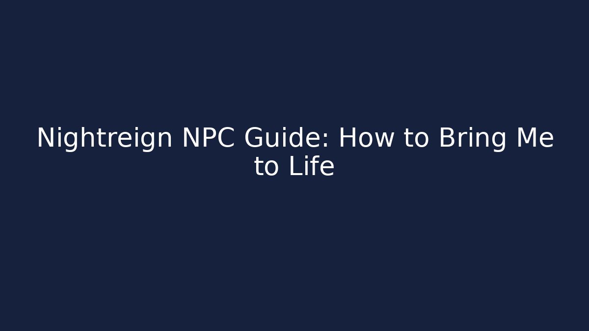 Nightreign NPC Guide: How to Bring Me to Life