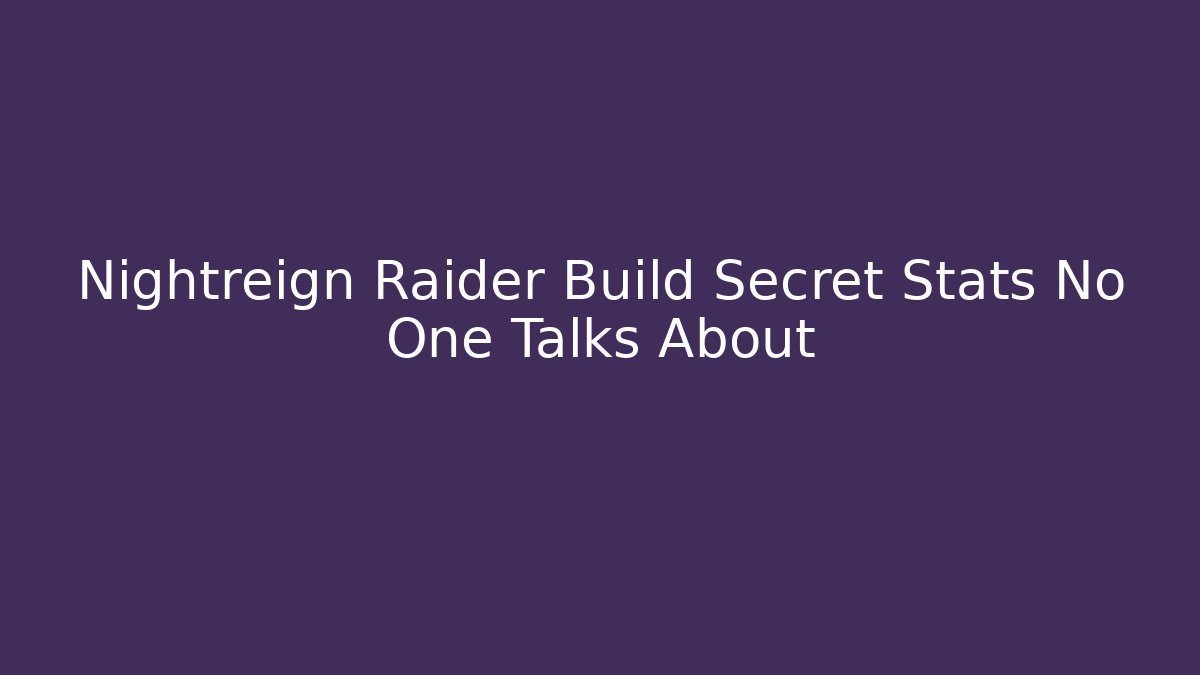 Nightreign Raider Build Secret Stats No One Talks About