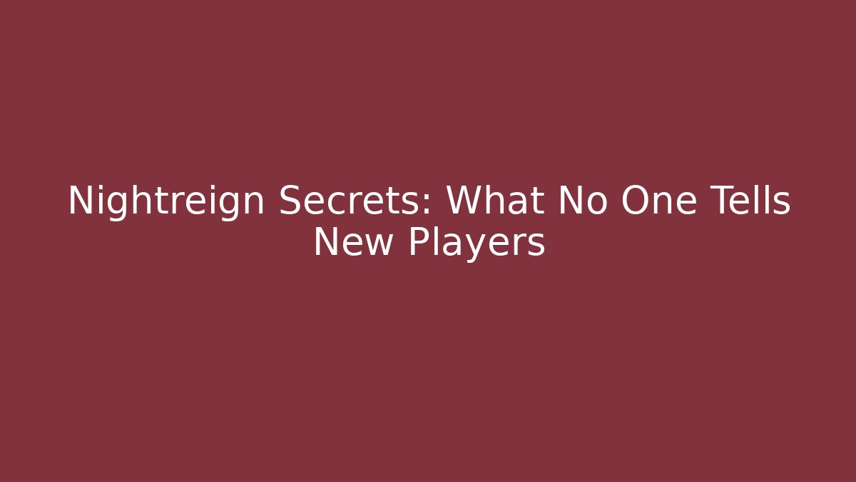 Nightreign Secrets: What No One Tells New Players