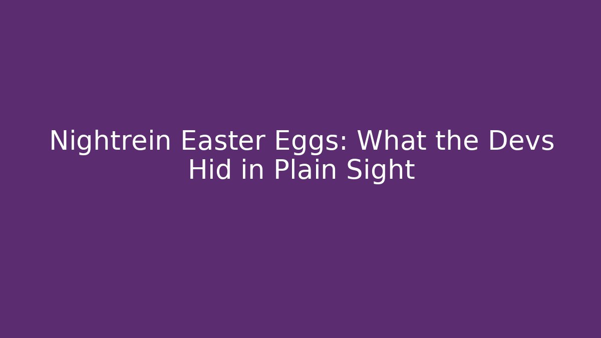 Nightrein Easter Eggs: What the Devs Hid in Plain Sight