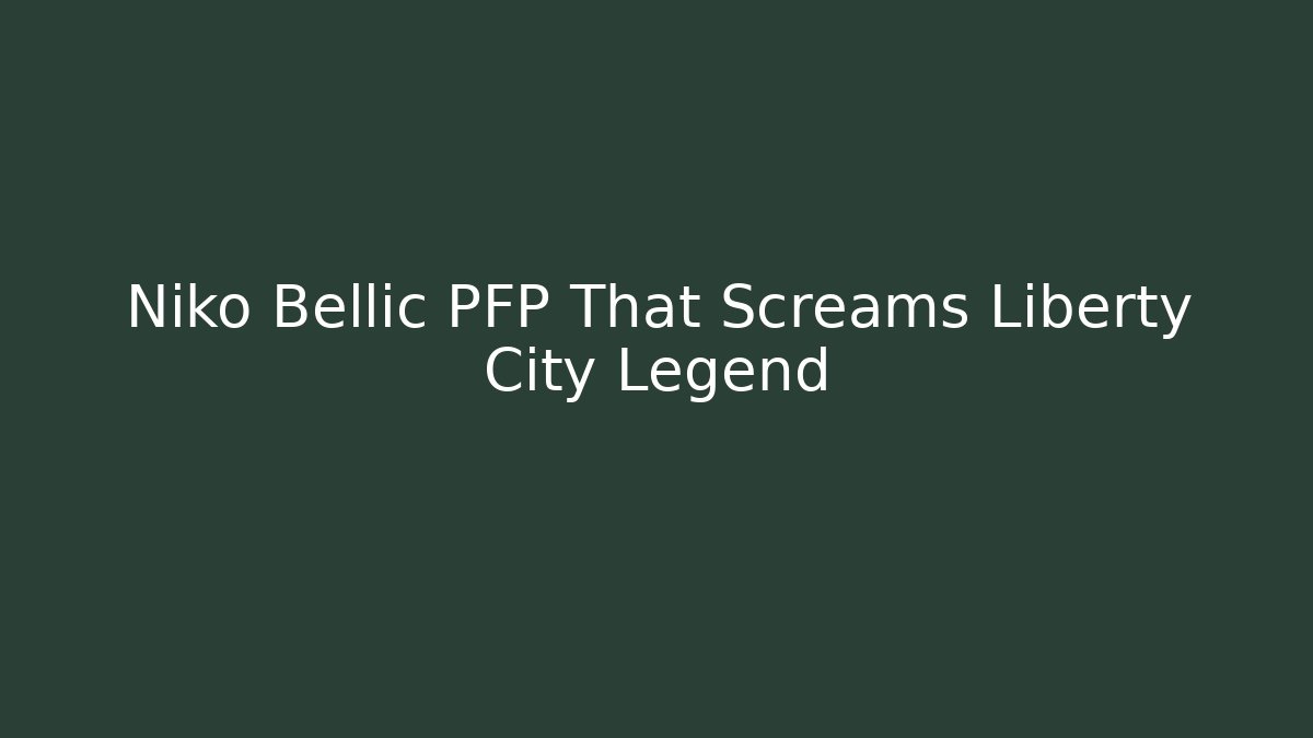 Niko Bellic PFP That Screams Liberty City Legend