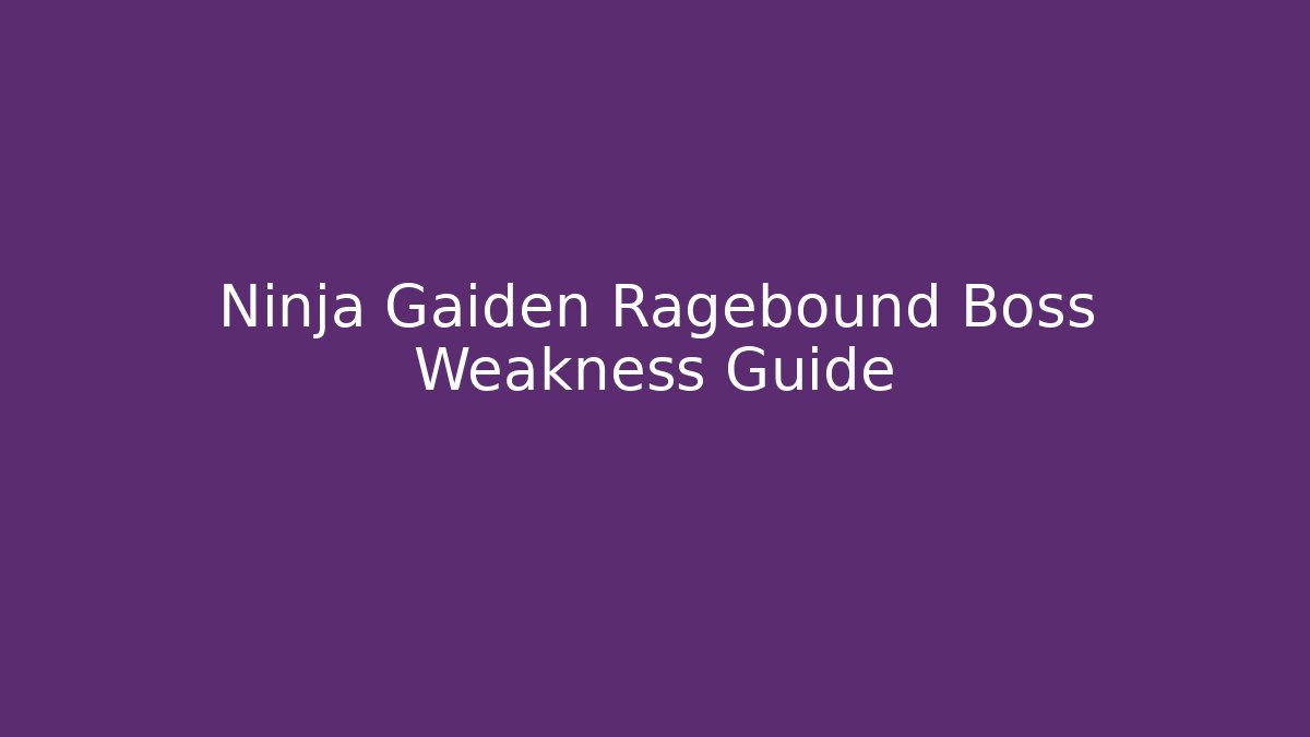 Ninja Gaiden Ragebound Boss Weakness Guide