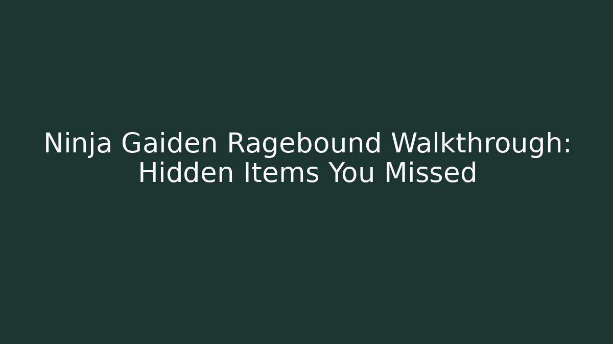 Ninja Gaiden Ragebound Walkthrough: Hidden Items You Missed