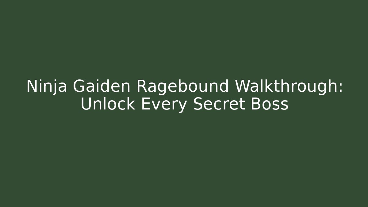 Ninja Gaiden Ragebound Walkthrough: Unlock Every Secret Boss - Create More Assets