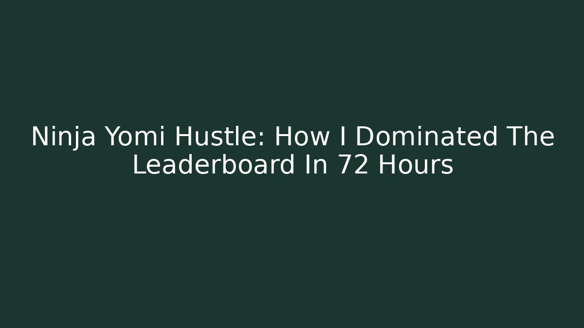Ninja Yomi Hustle: How I Dominated The Leaderboard In 72 Hours