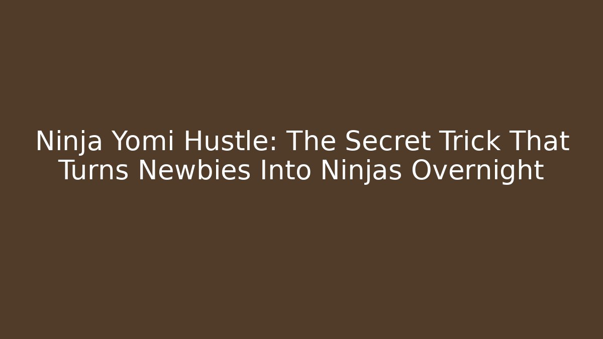 Ninja Yomi Hustle: The Secret Trick That Turns Newbies Into Ninjas Overnight