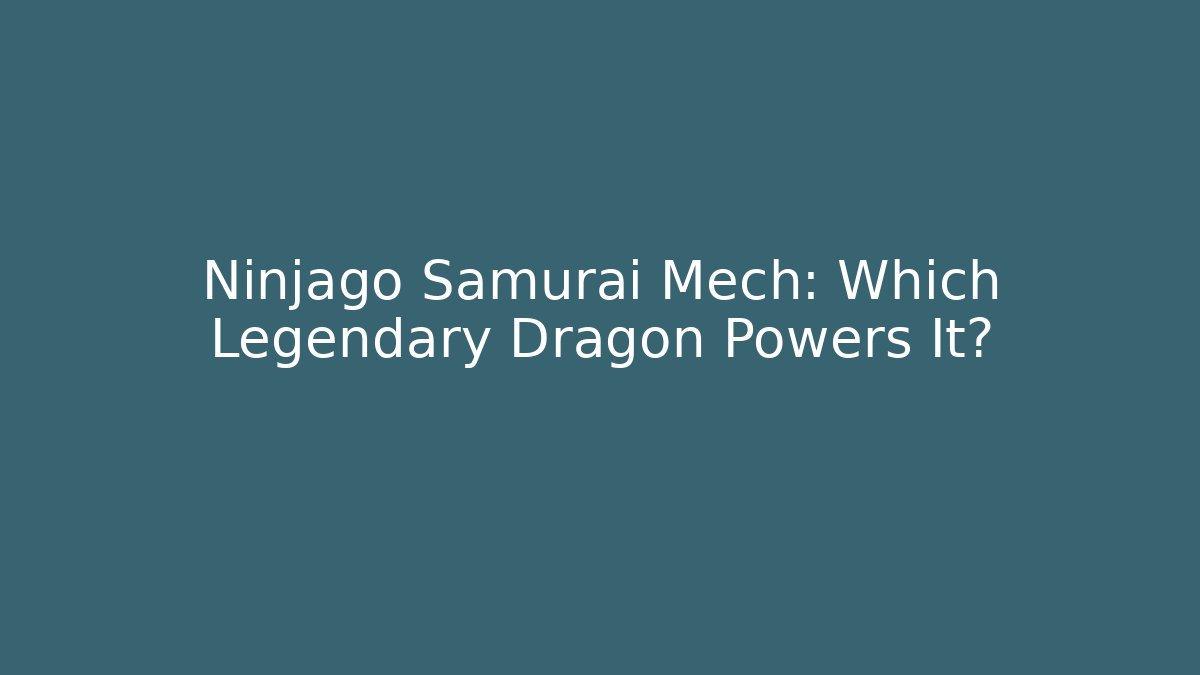 Ninjago Samurai Mech: Which Legendary Dragon Powers It? - Create More Assets