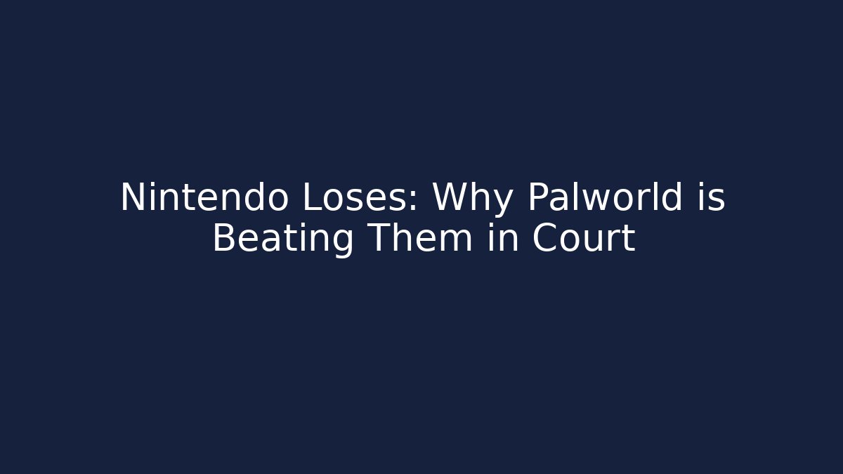 Nintendo Loses: Why Palworld is Beating Them in Court