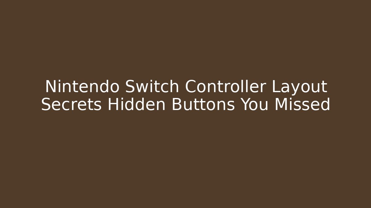 Nintendo Switch Controller Layout Secrets Hidden Buttons You Missed - Create More Assets