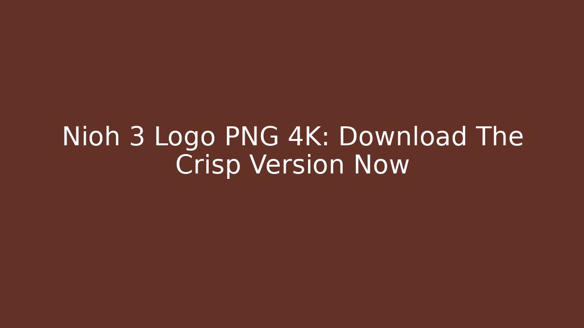 Nioh 3 Logo PNG 4K: Download The Crisp Version Now