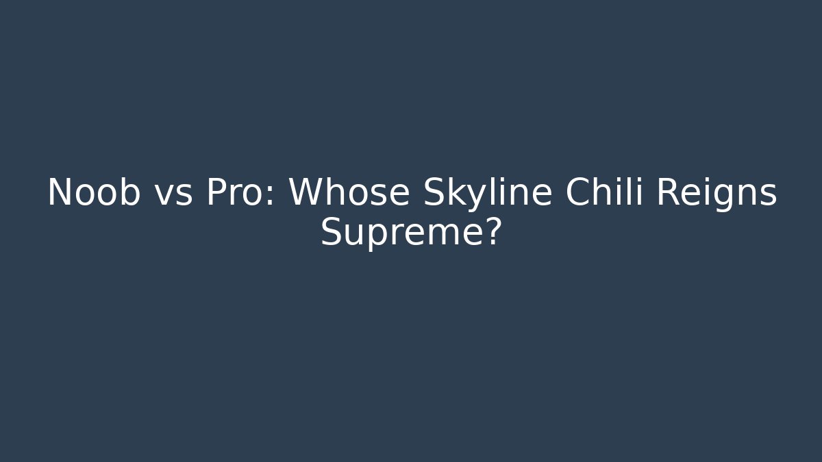 Noob vs Pro: Whose Skyline Chili Reigns Supreme?