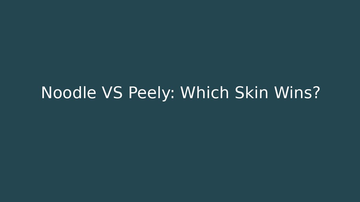 Noodle VS Peely: Which Skin Wins?