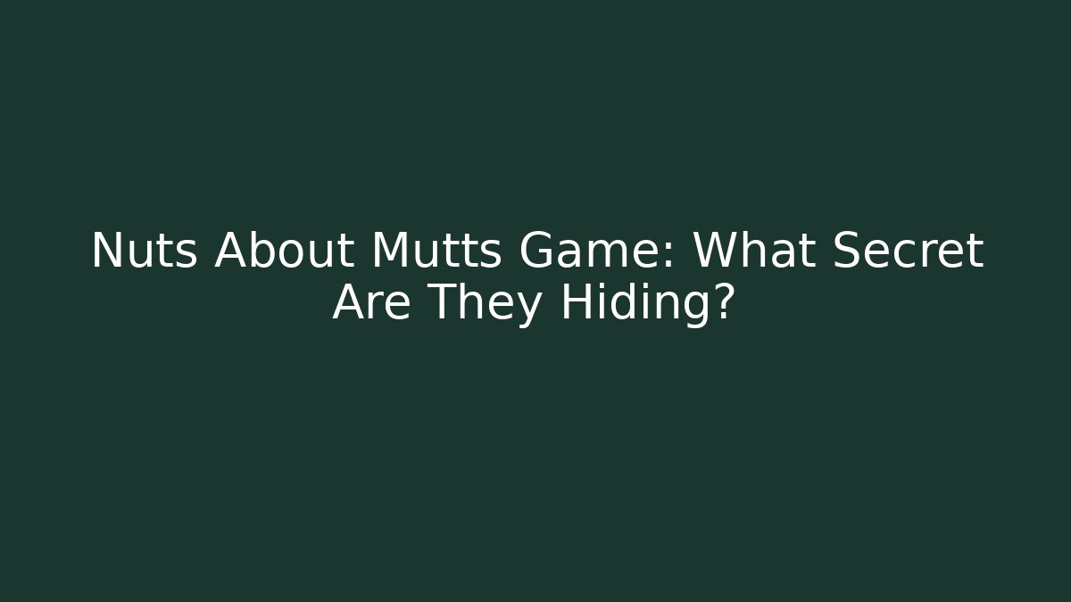 Nuts About Mutts Game: What Secret Are They Hiding? - Create More Assets