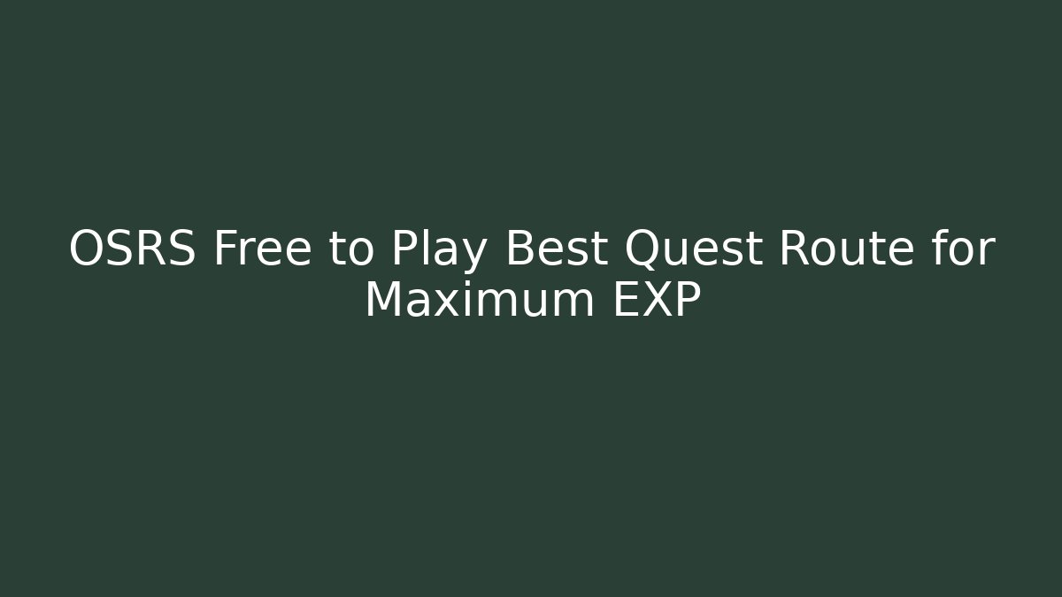 OSRS Free to Play Best Quest Route for Maximum EXP
