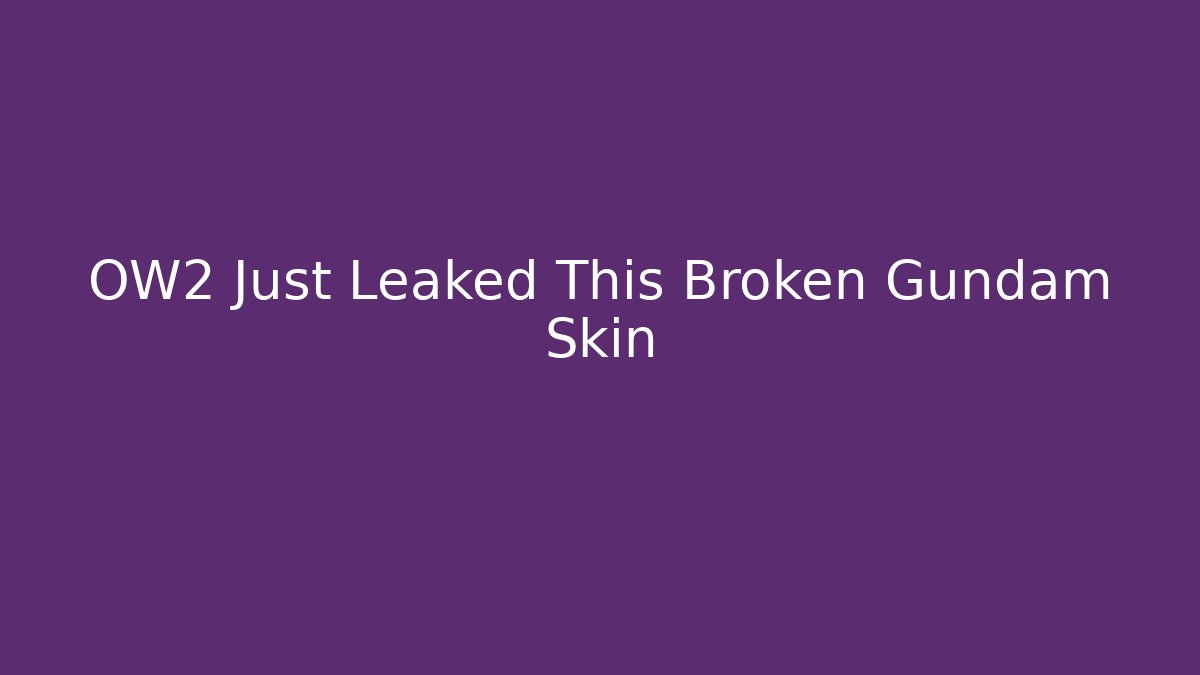 OW2 Just Leaked This Broken Gundam Skin