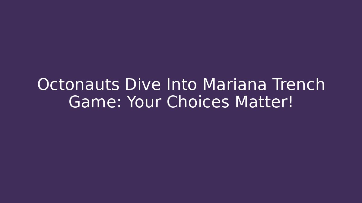 Octonauts Dive Into Mariana Trench Game: Your Choices Matter!