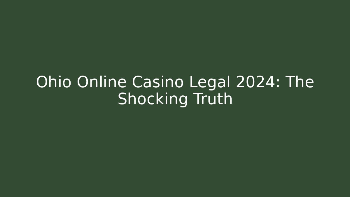 Ohio Online Casino Legal 2024: The Shocking Truth