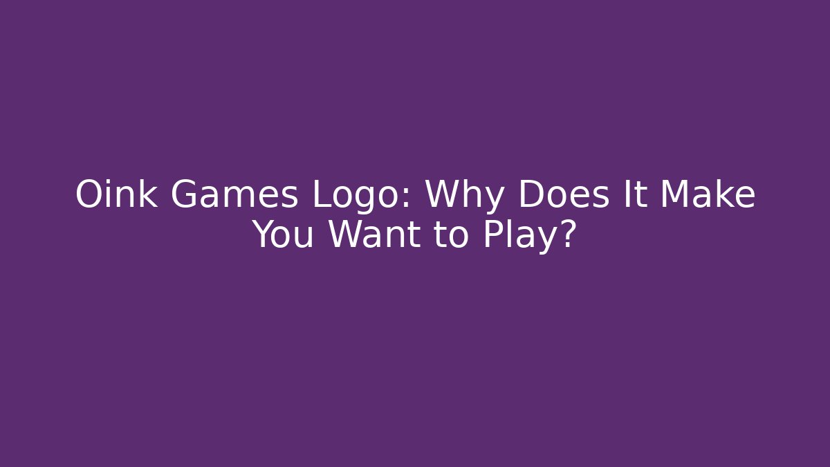 Oink Games Logo: Why Does It Make You Want to Play?