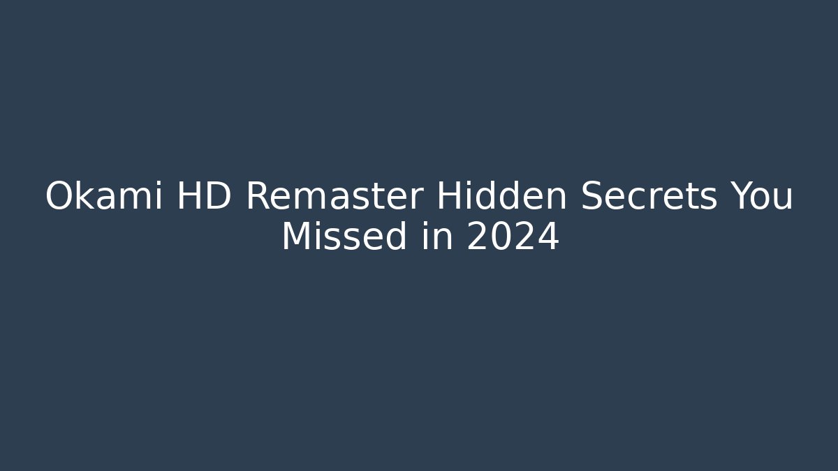 Okami HD Remaster Hidden Secrets You Missed in 2024 - Create More Assets