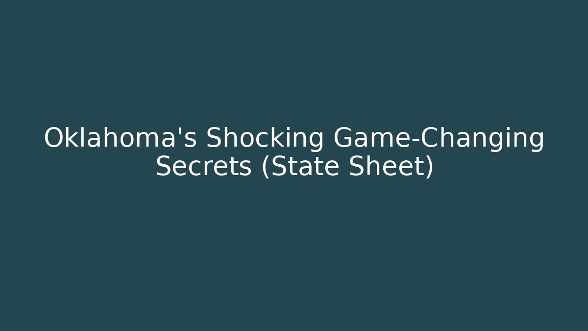 Oklahoma's Shocking Game-Changing Secrets (State Sheet)