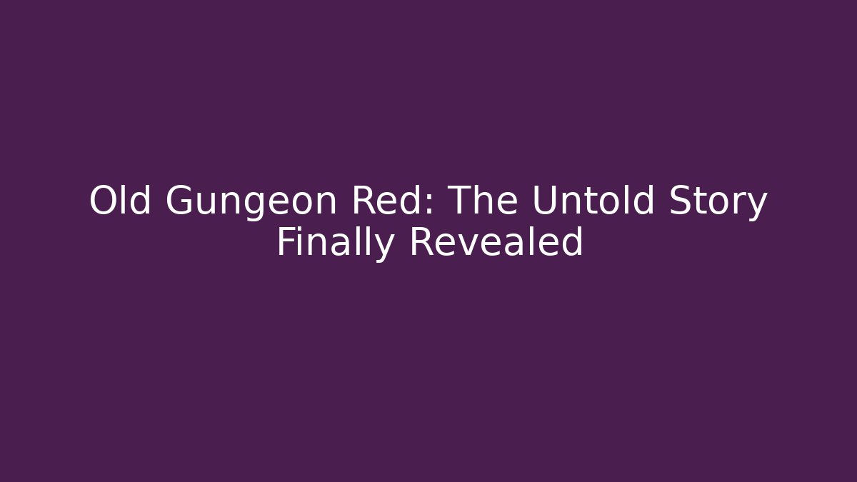 Old Gungeon Red: The Untold Story Finally Revealed