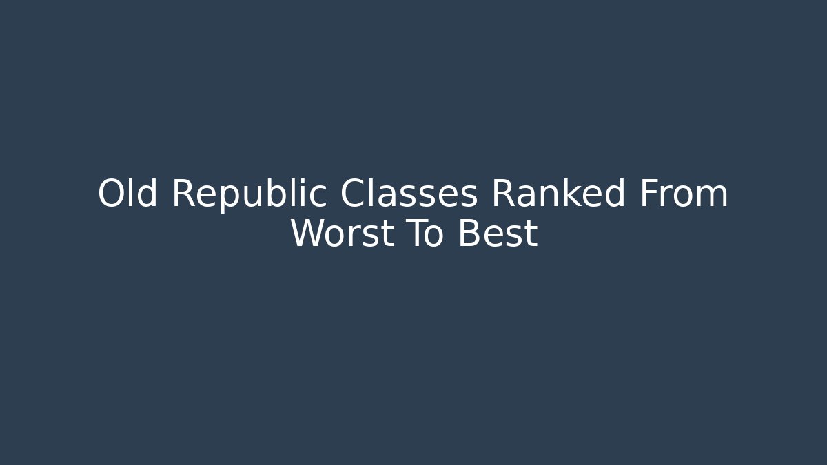 Old Republic Classes Ranked From Worst To Best - Create More Assets