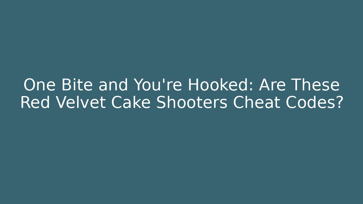 One Bite and You’re Hooked: Are These Red Velvet Cake Shooters Cheat Codes?