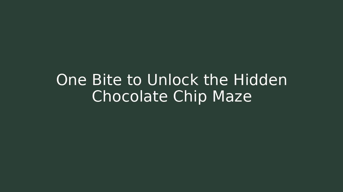 One Bite to Unlock the Hidden Chocolate Chip Maze