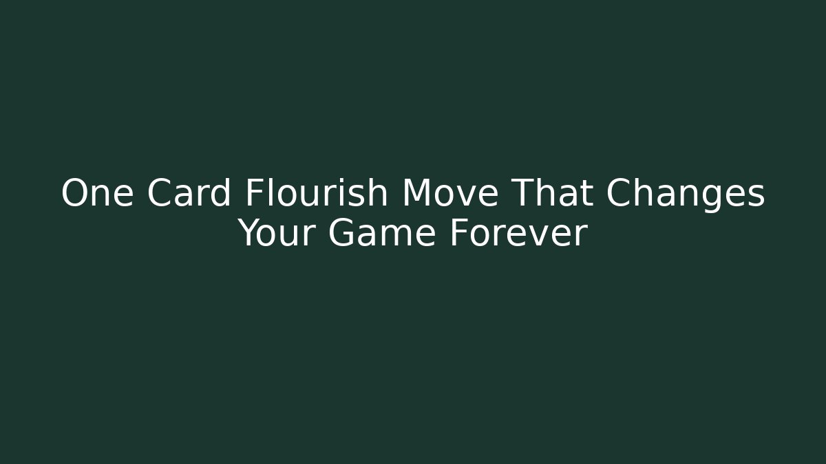 One Card Flourish Move That Changes Your Game Forever - Create More Assets