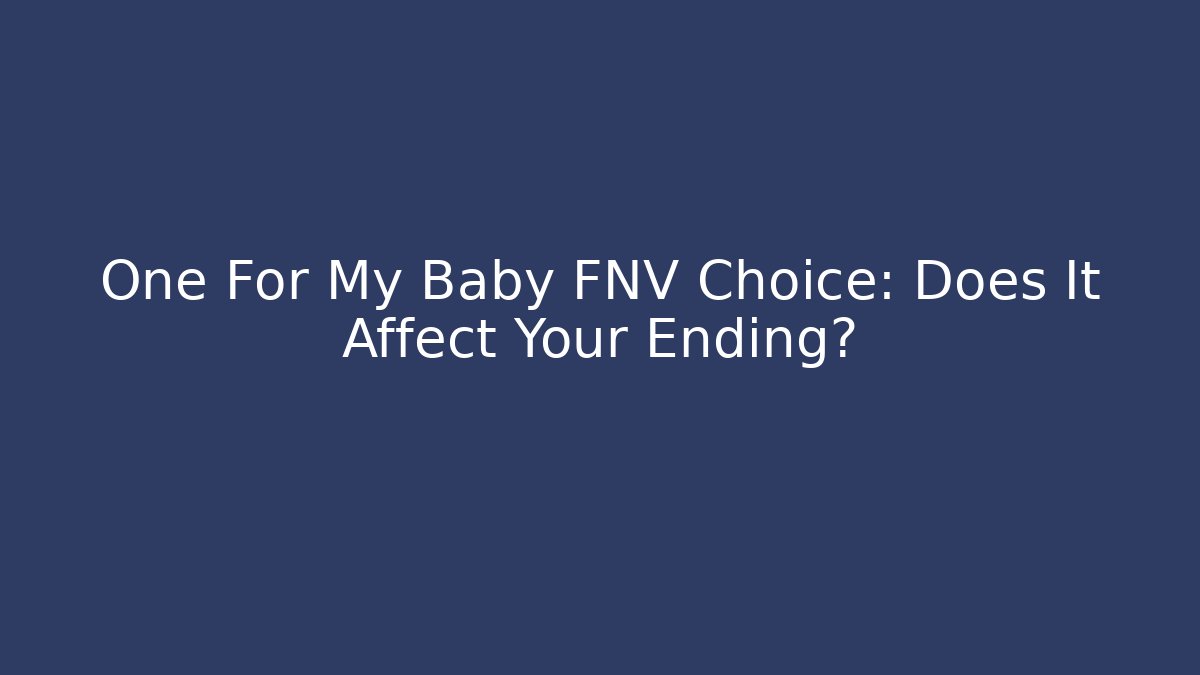 One For My Baby FNV Choice: Does It Affect Your Ending?
