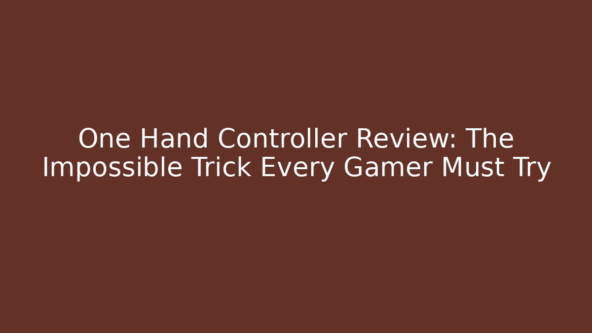 One Hand Controller Review: The Impossible Trick Every Gamer Must Try
