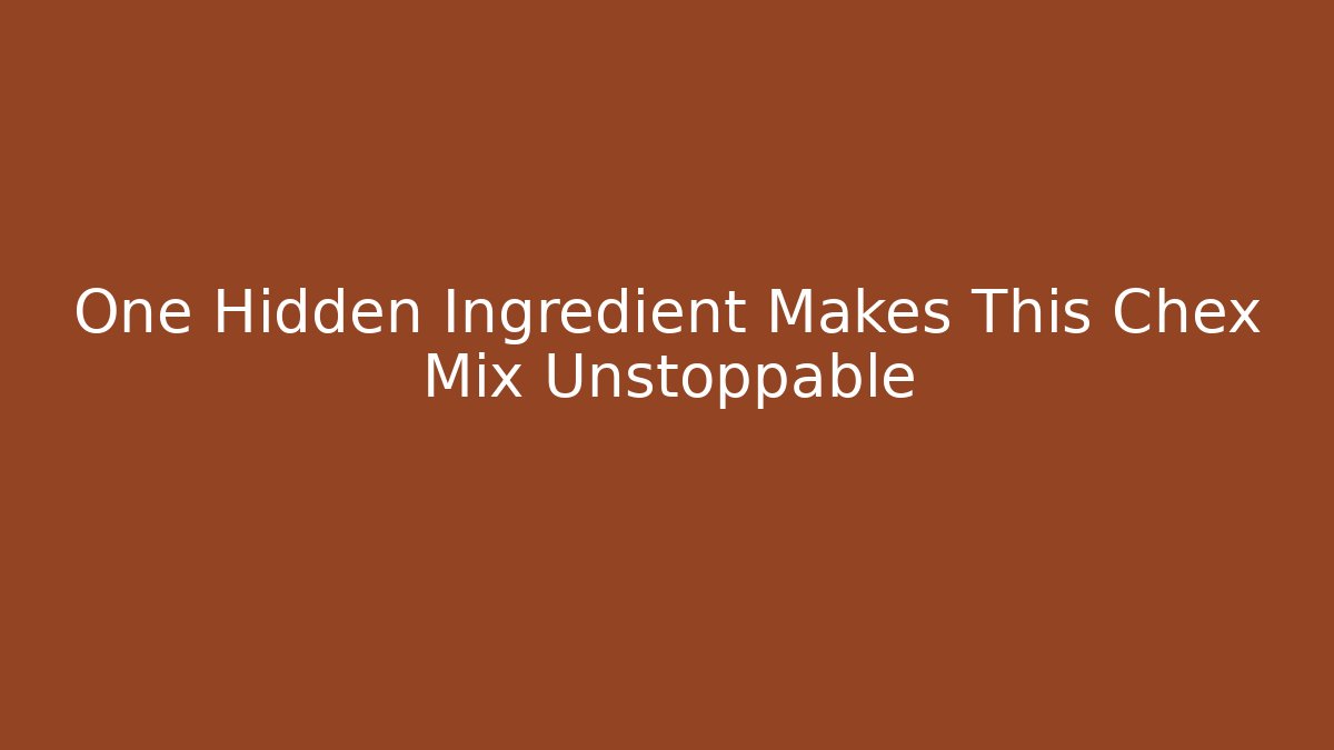 One Hidden Ingredient Makes This Chex Mix Unstoppable - Create More Assets