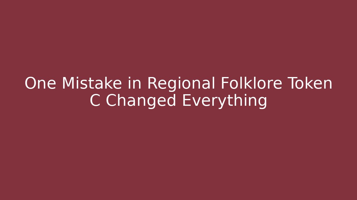 One Mistake in Regional Folklore Token C Changed Everything - Create More Assets