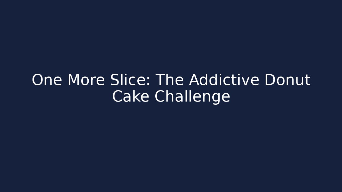 One More Slice: The Addictive Donut Cake Challenge